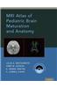 MRI Atlas of Pediatric Brain Maturation and Anatomy