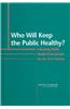 Who Will Keep the Public Healthy?: Educating Public Health Professionals for the 21st Century