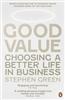 Good Value: Choosing a Better Life in Business