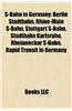 S-Bahn in Germany: Berlin S-Bahn, Dresden S-Bahn, Hamburg S-Bahn, Hannover S-Bahn Railway Stations, Munich S-Bahn, Rhine-Main S-Bahn