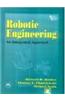 Robotic Engineering: An Integrated Approach