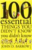 100 Essential Things You Didn't Know You Didn't Know