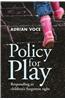 Policy for Play: Responding to Children's Forgotten Right