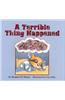 A Terrible Thing Happened