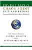 Chaos Point 2012 and Beyond: Appointment with Destiny: Our Choices Between Global Disaster and a Sustainable Planet