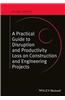 A Practical Guide to Disruption and Productivity Loss on Construction and Engineering Projects