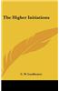 The Higher Initiations