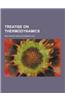 Treatise on Thermodynamics