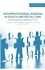 Interprofessional Working in Health and Social Care: Professional Perspectives