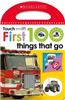 First 100 Things That Go (Scholastic Early Learners: Touch and Lift)