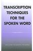 Transcription Techniques for the Spoken Word