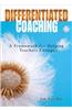 Differentiated Coaching: A Framework for Helping Teachers Change