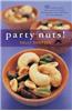 Party Nuts!: 50 Recipes for Spicy, Sweet, Savory, and Simply Sensational Nuts That Will Be the Hit of Any Gathering