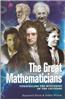 The Great Mathematicians: Unravelling the Mysteries of the Universe