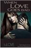 When Love Goes Bad: Trulove Collection
