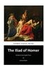 The Iliad of Homer: Homer's Iliad
