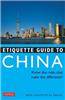 Etiquette Guide to China: Know the Rules That Make the Difference!