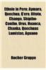 Ethnie in Peru: Aymara, Quechua, Q'Ero, Uitoto, Chango, Shipibo-Conibo, Urus, Huanca, Chanka, Quechuas Lamistas, Aguano