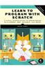Learn to Program with Scratch: A Visual Introduction to Programming with Games, Art, Science, and Math