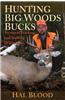 Hunting Big Woods Bucks: Secrets of Tracking and Stalking Whitetails