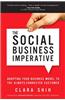 The Social Business Imperative: Adapting Your Business Model to the Always-Connected Customer