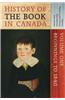 History of the Book in Canada: Volume One: Beginnings to 1840