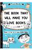 Book That Will Make You Love Books: Even If You Hate Reading!