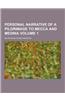 Personal Narrative of a Pilgrimage to Mecca and Medina Volume 1