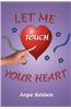 Let Me Touch Your Heart