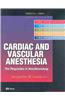 Cardiac and Vascular Anesthesia: The Requisites