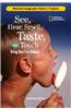 See, Hear, Smell, Taste, and Touch: Using Your Five Senses