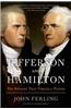 Jefferson and Hamilton: The Rivalry That Forged a Nation