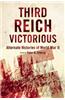 Third Reich Victorious: Alternate Histories of World War II