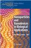 Nanoparticles and Nanodevices in Biological Applications: The INFN Lectures - Vol I