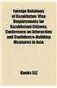 Foreign Relations of Kazakhstan: Ambassadors of Kazakhstan, Ambassadors to Kazakhstan, Bilateral Relations of Kazakhstan