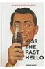 Kiss the Past Hello: 100 Years of the Coca-Cola Contour Bottle