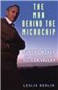 The Man Behind the Microchip: Robert Noyce and the Invention of Silicon Valley
