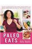 Paleo Eats: 111 Comforting Gluten-Free, Grain-Free and Dairy-Free Recipes for the Foodie in You