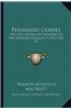 Fernando Cortes: His Five Letters of Relation to the Emperor Charles V 1519-1526 V1
