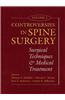 Controversies in Spine Surgery, Volume 2