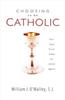 Choosing to be Catholic