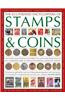 The Illustrated Encyclopedia of Stamps & Coins: The Ultimate Visual Reference to Over 6000 of the World's Best Stamps and Coins and a Professional Gui