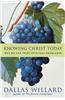 Knowing Christ Today: Why We Can Trust Spiritual Knowledge