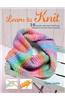 Learn to Knit: 25 Quick and Easy Knitting Projects to Get You Started