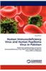 Human Immunodeficiency Virus and Human Papilloma Virus in Pakistan