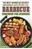 The Barbecue Cookbook for Dummies: The Best Barbecue Recipes and Barbecue Sauce Recipes Ever!
