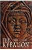 The Kybalion: A Study of the Hermetic Philosophy of Ancient Egypt and Greece