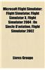 Microsoft Flight Simulator: Flight Simulator, Flight Simulator X, Flight Simulator 2004: Un Sicle D'Aviation, Flight Simulator 2002
