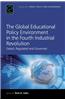 The Global Educational Policy Environment in the Fourth Industrial Revolution: Gated, Regulated and Governed