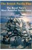 The British Pacific Fleet: The Royal Navy's Most Powerful Strike Force